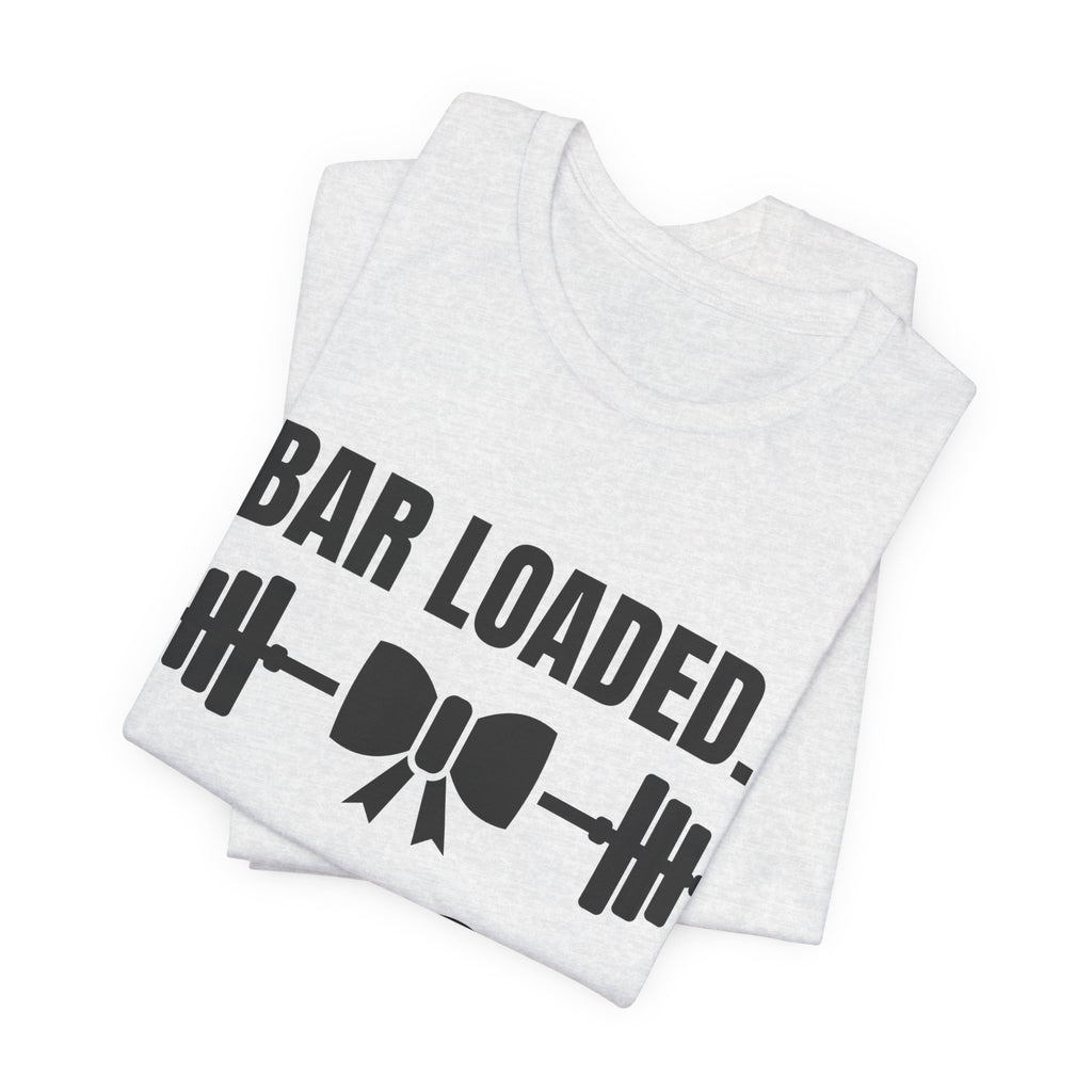 Bar Loaded. Bow On Tee (Light)