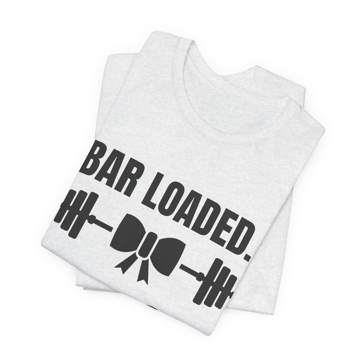 Bar Loaded. Bow On Tee (Light)