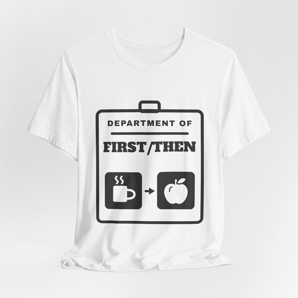 Department of First/Then Tee (Light)