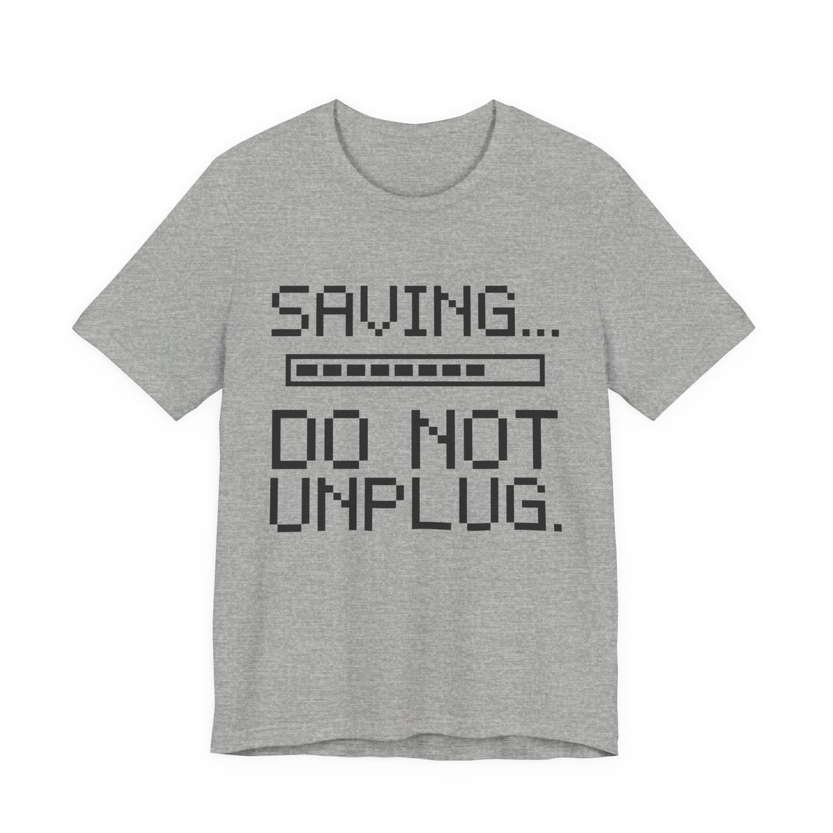 Saving... Do Not Unplug Tee (Light)