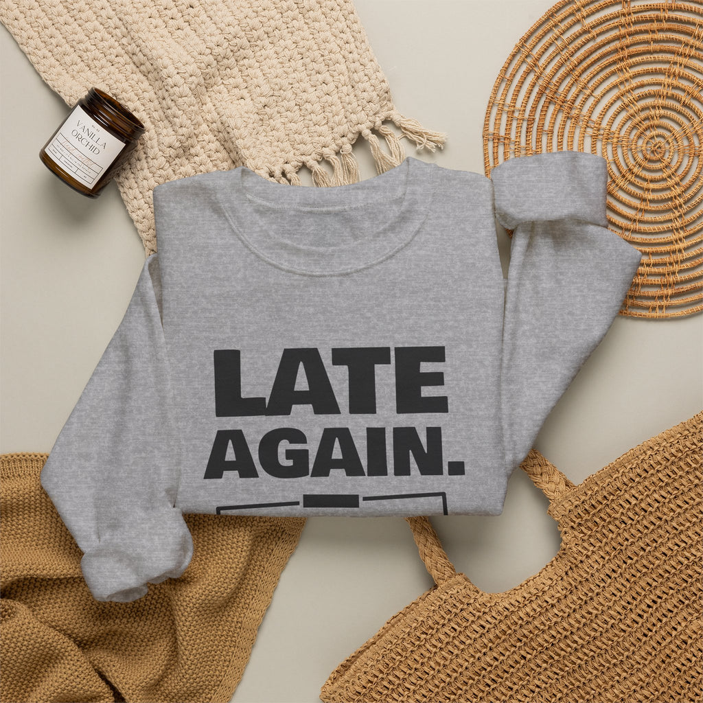 Late Again. The Dog Had Notes. Crewneck Sweatshirt (Light)