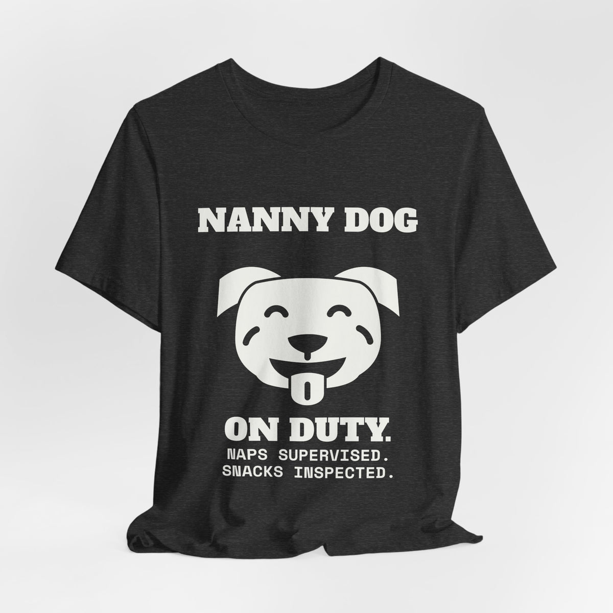 Nanny Dog on Duty Tee (Dark)