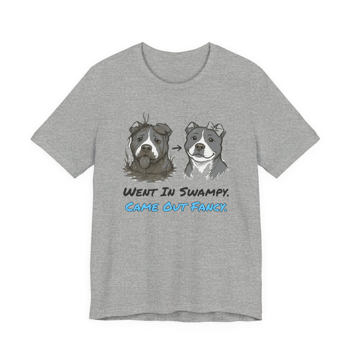 Went In Swampy. Came Out Fancy. Tee