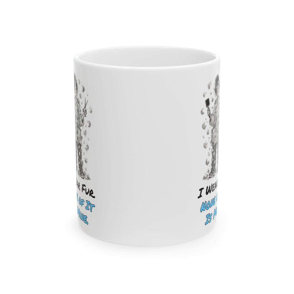 I Wear Fur. None of It Is Mine. Mug