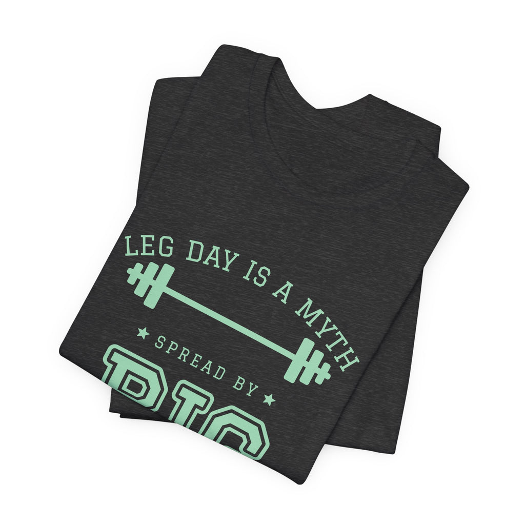 Leg Day Is a Myth Spread by Big Squat Tee (Mint Green Ink)