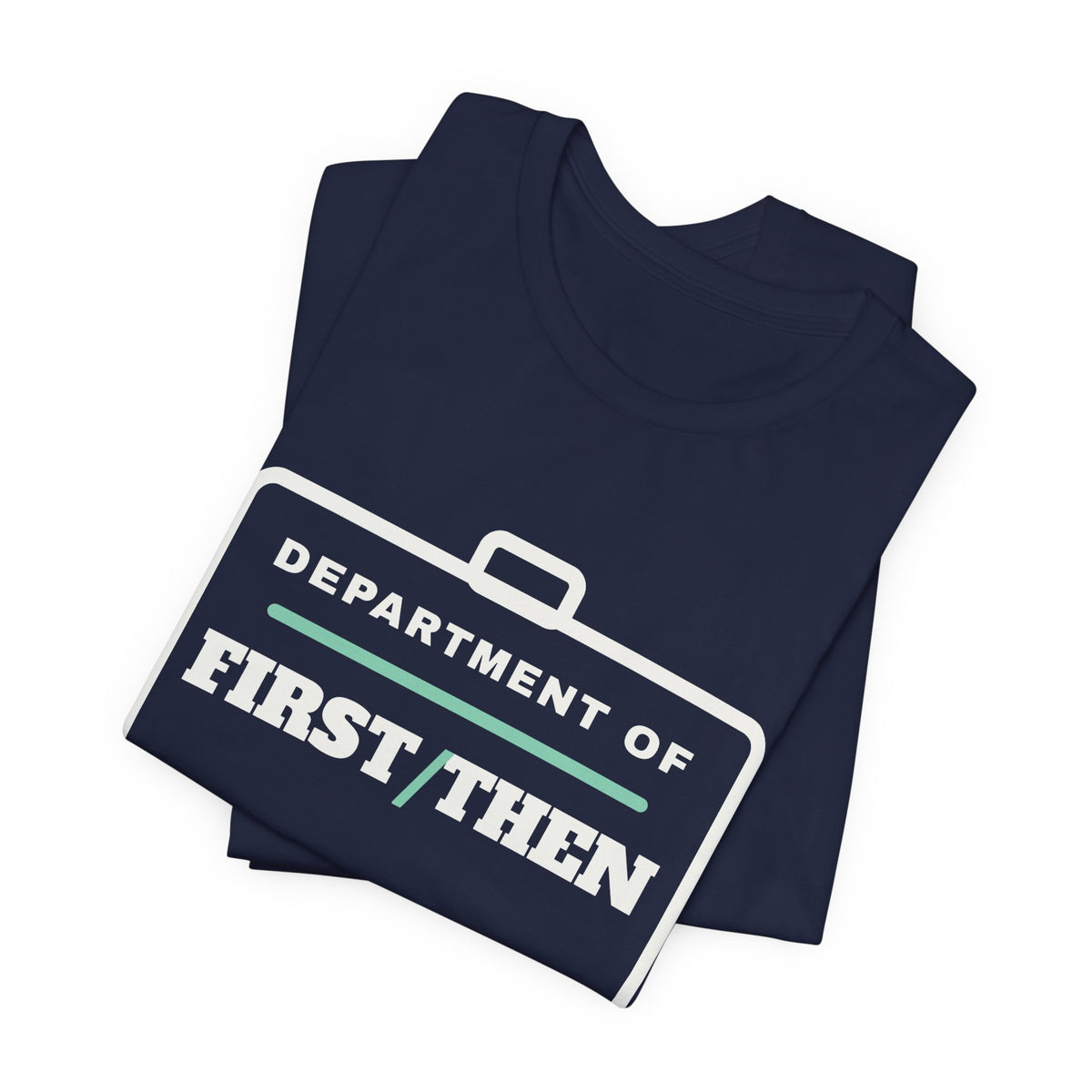 Department of First/Then Tee (Dark)