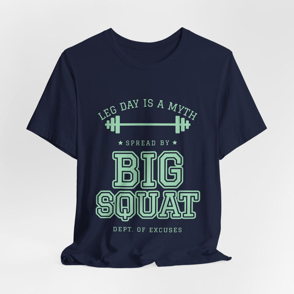 Leg Day Is a Myth Spread by Big Squat Tee (Mint Green Ink)
