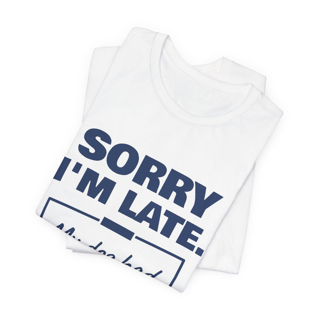 Sorry I'm Late. My Dog Had Notes. Tee (Navy Blue Ink)