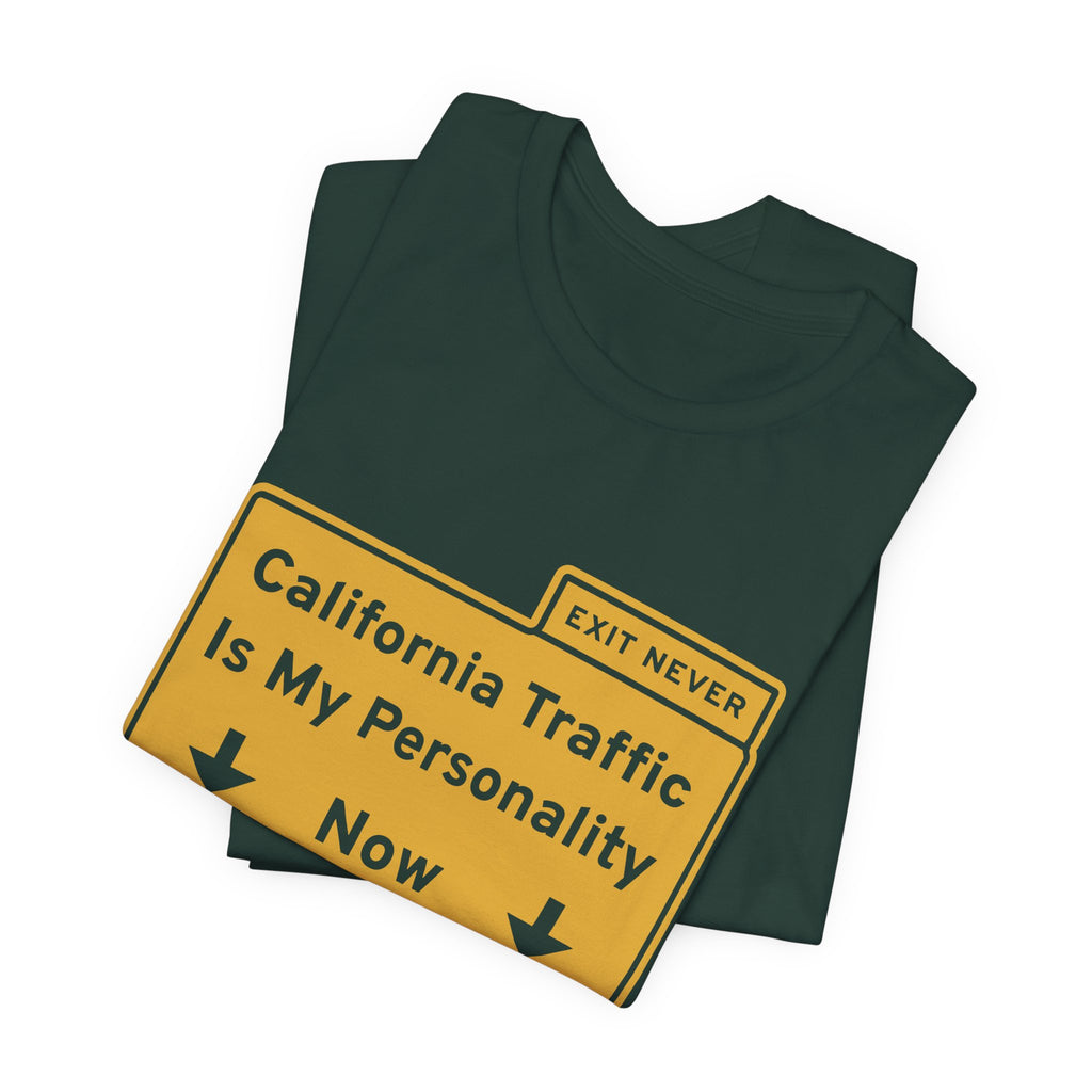 California Traffic Is My Personality Now Tee (Gold Ink)