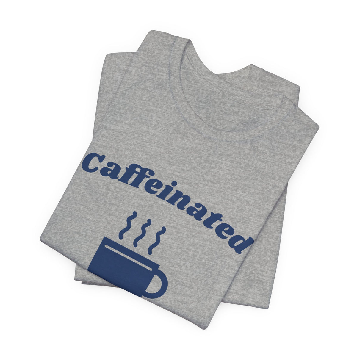 Caffeinated Enough to Be Polite Tee (Navy Blue Ink)