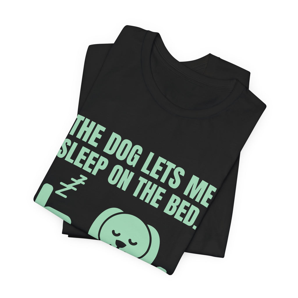 The Dog Lets Me Sleep on the Bed. Sometimes Tee (Mint Green Ink)
