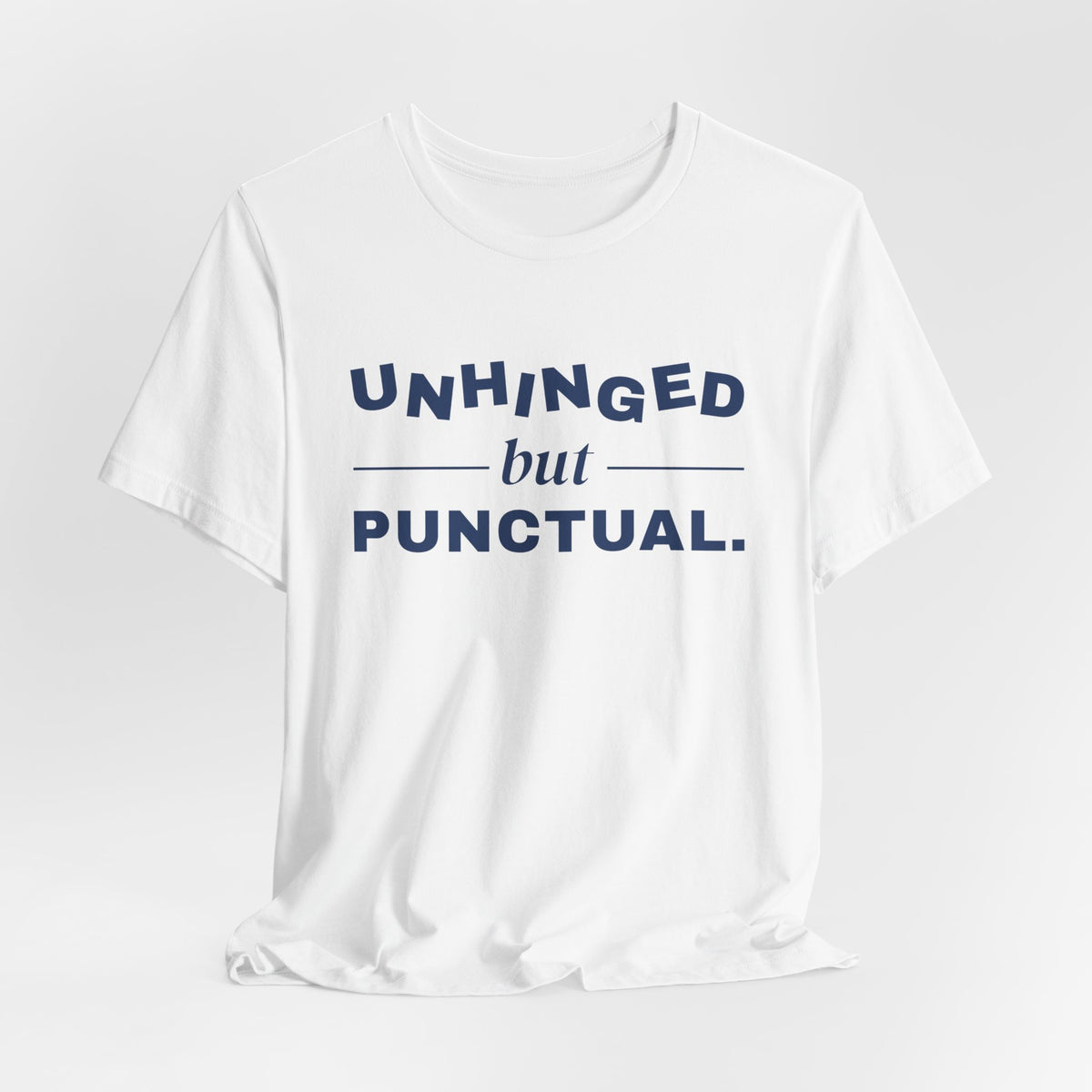 Unhinged but Punctual Tee (Navy Blue Ink)