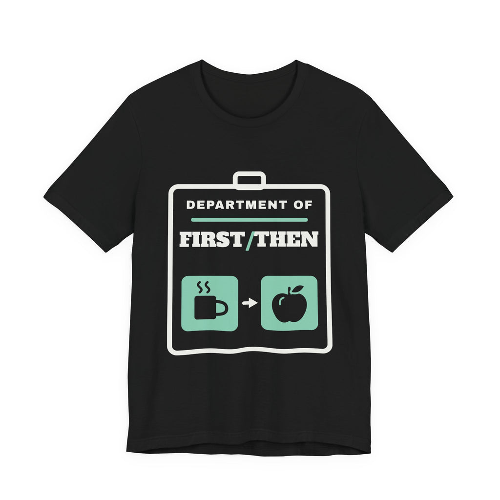 Department of First/Then Tee (Dark)