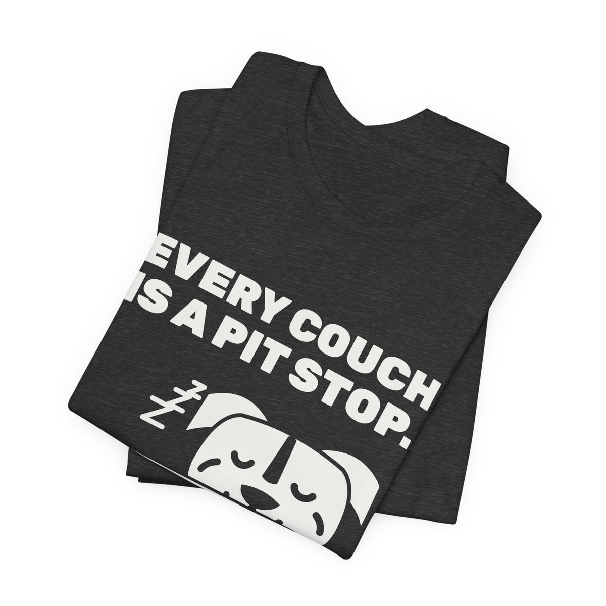 Every Couch Is a Pit Stop Tee (Dark)