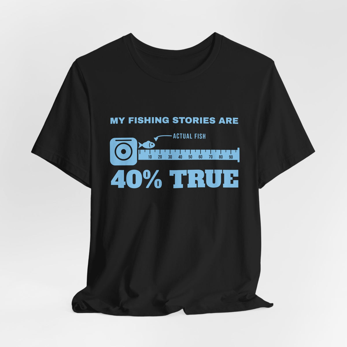 My Fishing Stories Are 40% True Tee (Sky Blue Ink)