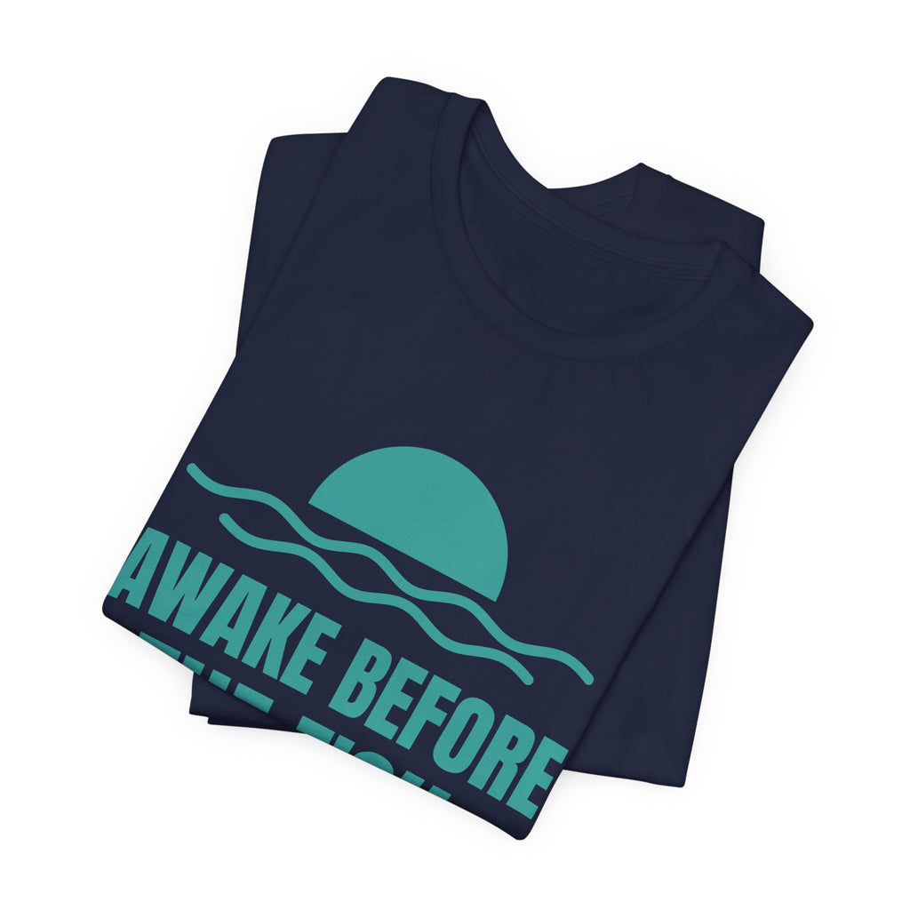 Awake Before the Fish Tee (Teal)