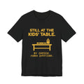 Still at the Kids' Table Tee (Gold)