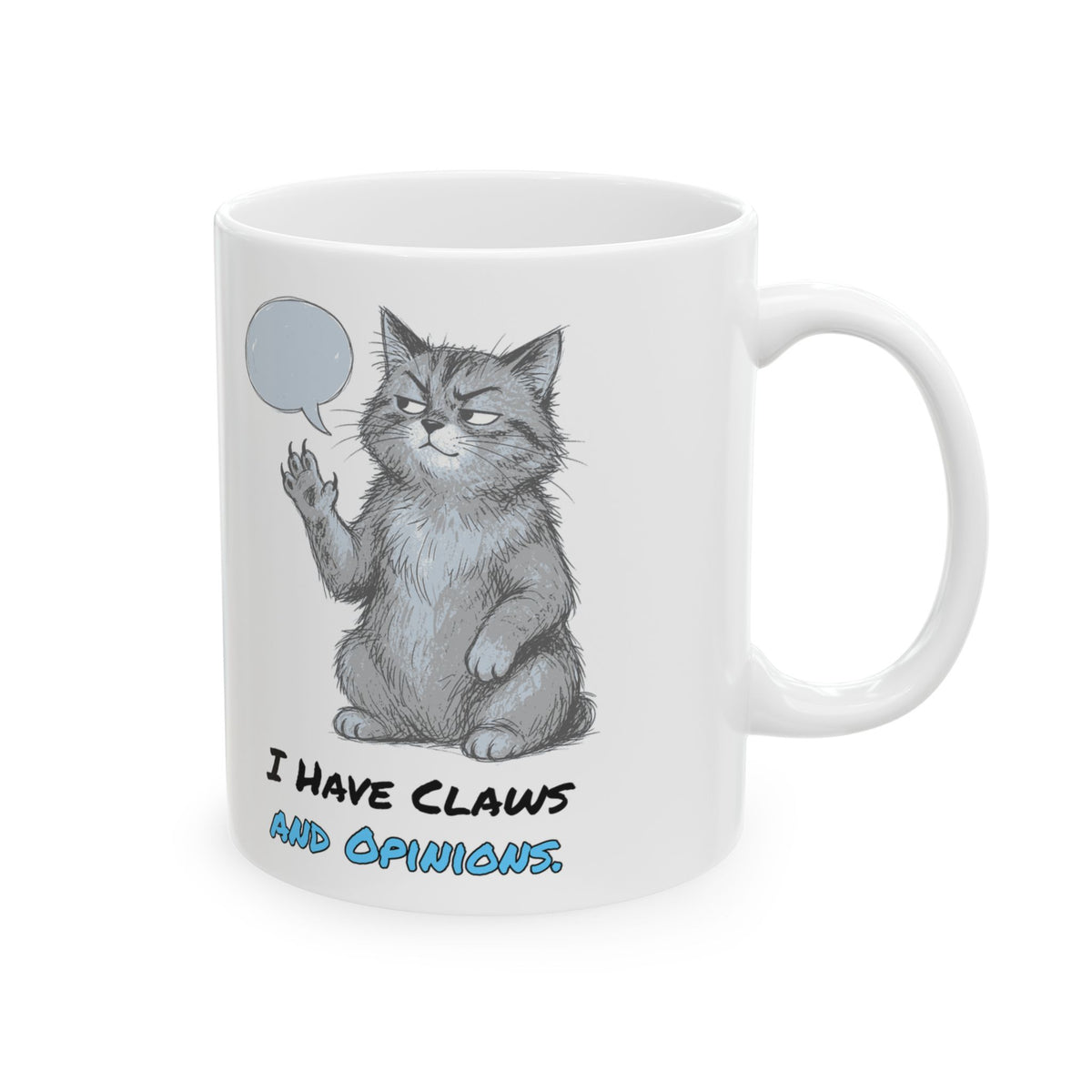 I Have Claws and Opinions. Mug