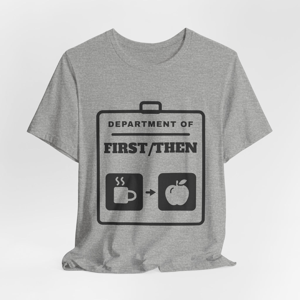 Department of First/Then Tee (Light)