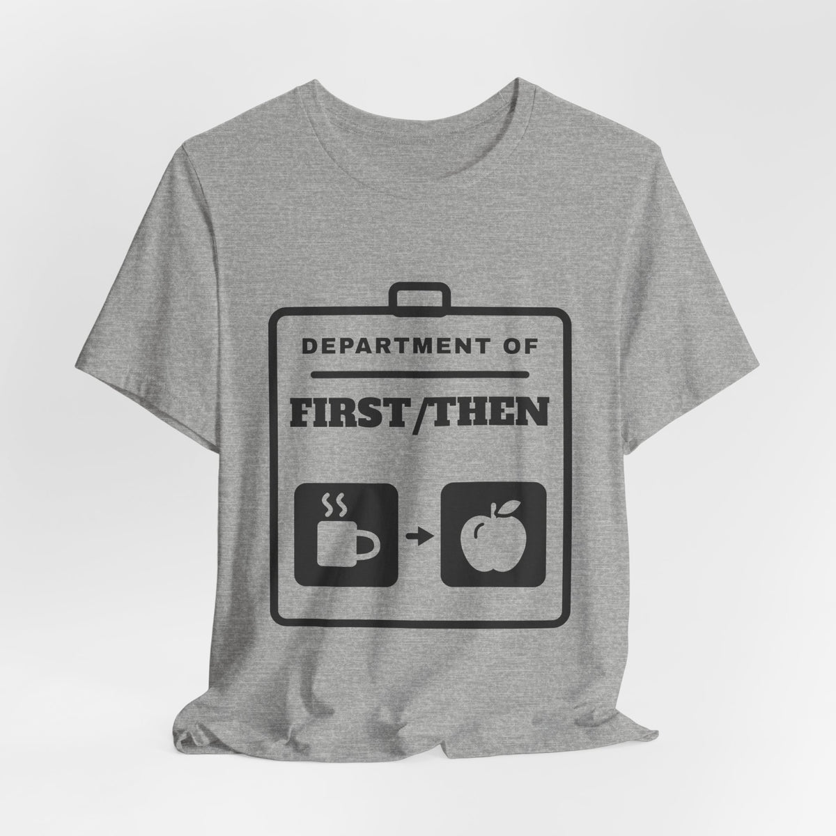 Department of First/Then Tee (Light)
