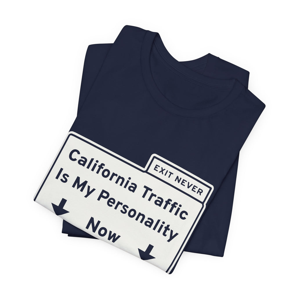 California Traffic Is My Personality Now Tee (Dark)