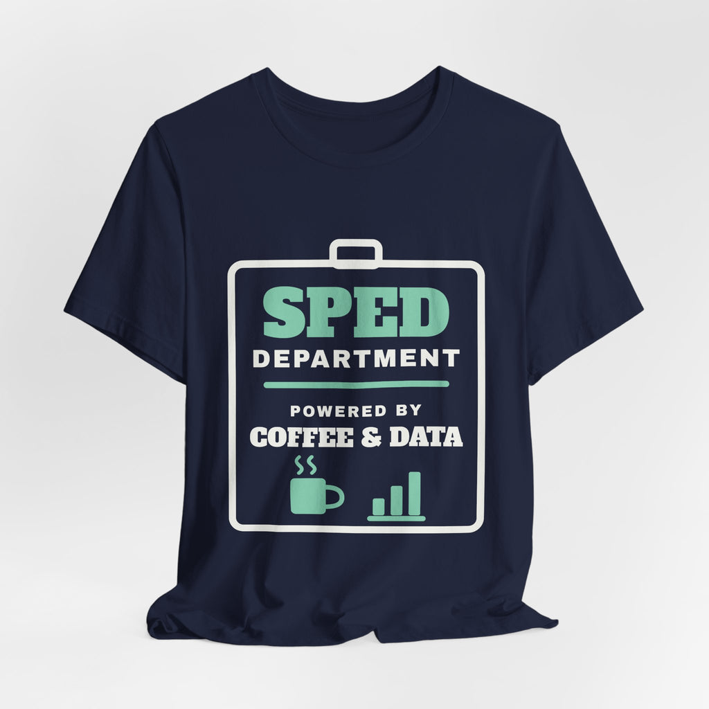 SPED Department: Powered by Coffee & Data Tee (Dark)