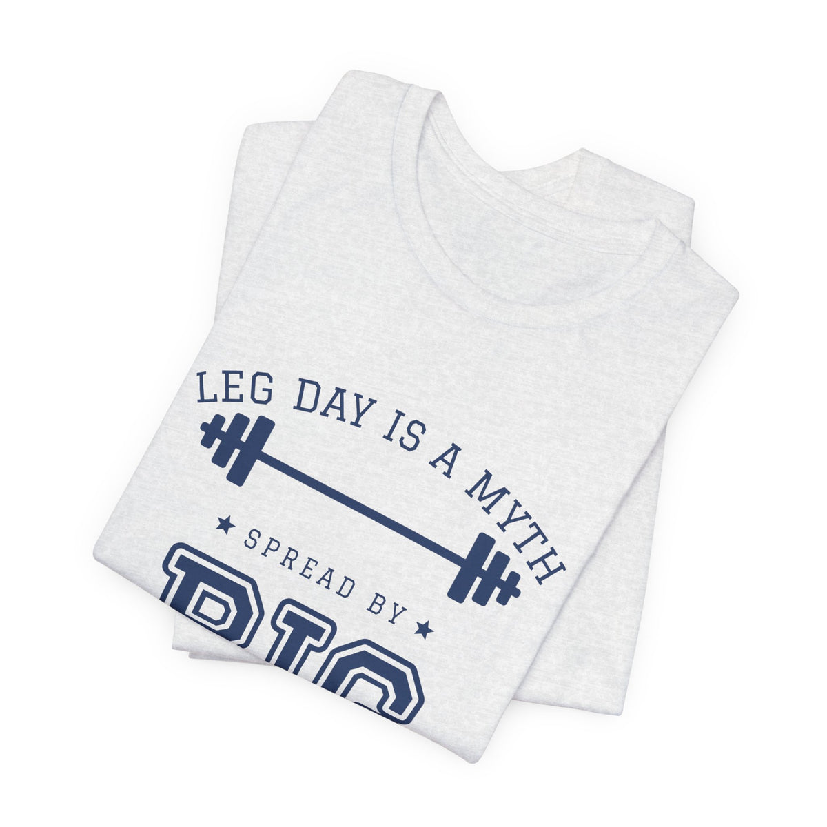 Leg Day Is a Myth Spread by Big Squat Tee (Navy Blue Ink)
