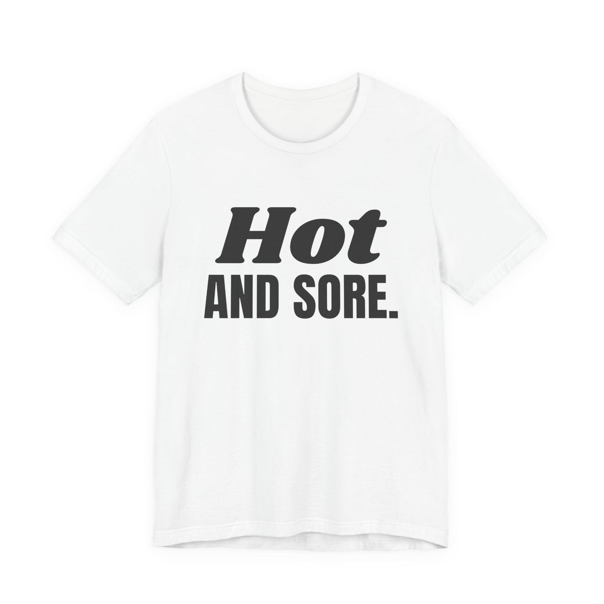 Hot and Sore Tee (Light)