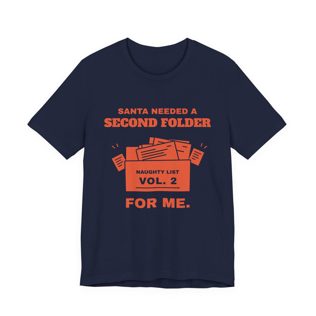 Santa Needed a Second Folder for Me Tee (Orange Ink)