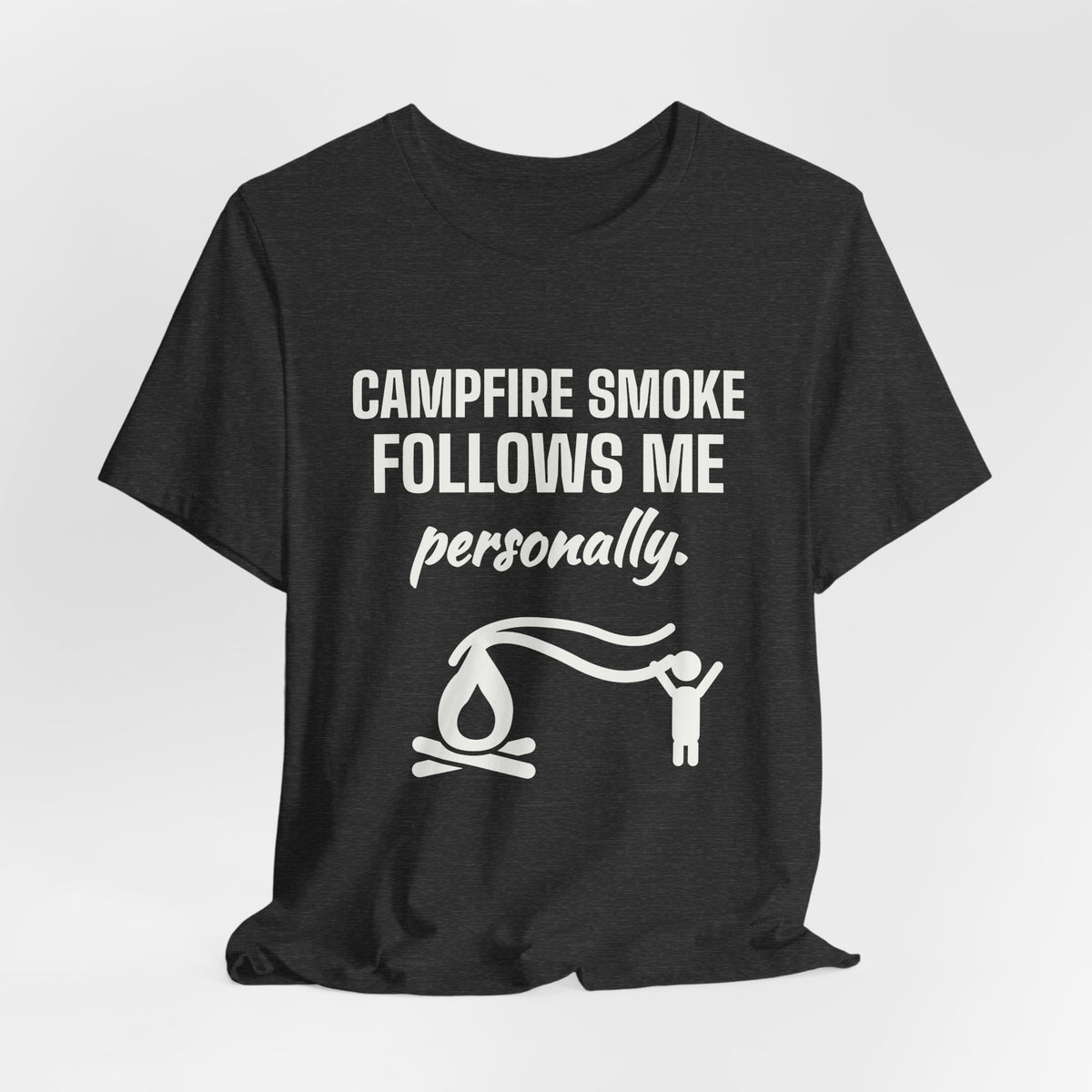 Campfire Smoke Follows Me Personally Tee (Dark)