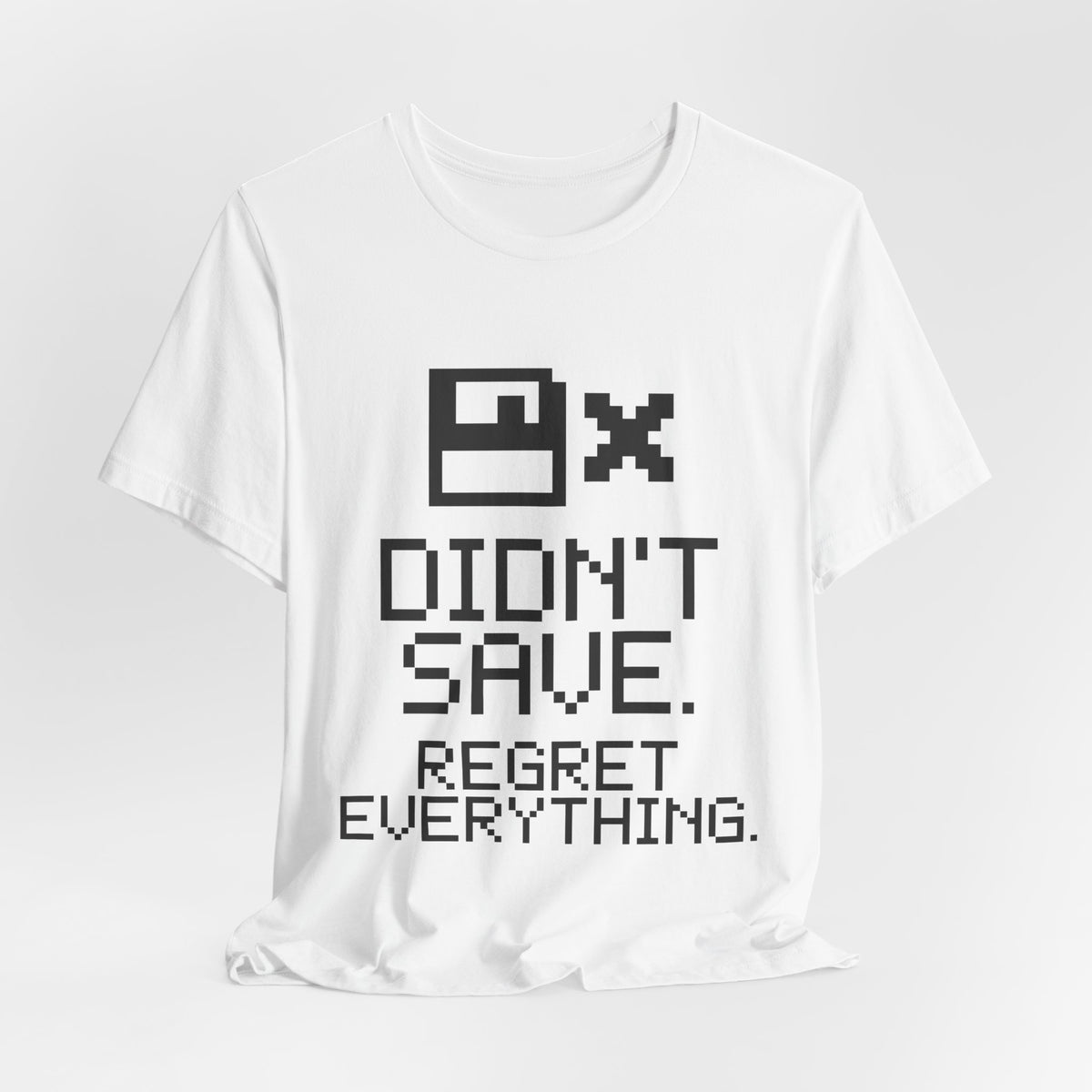 Didn't Save. Regret Everything Tee (Light)