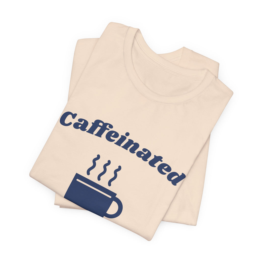 Caffeinated Enough to Be Polite Tee (Navy Blue Ink)