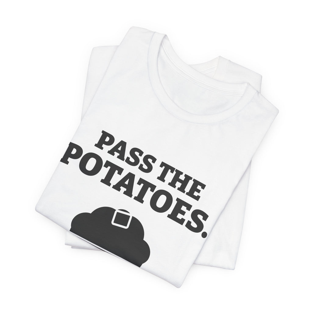 Pass the Potatoes Not the Questions Tee (Light)