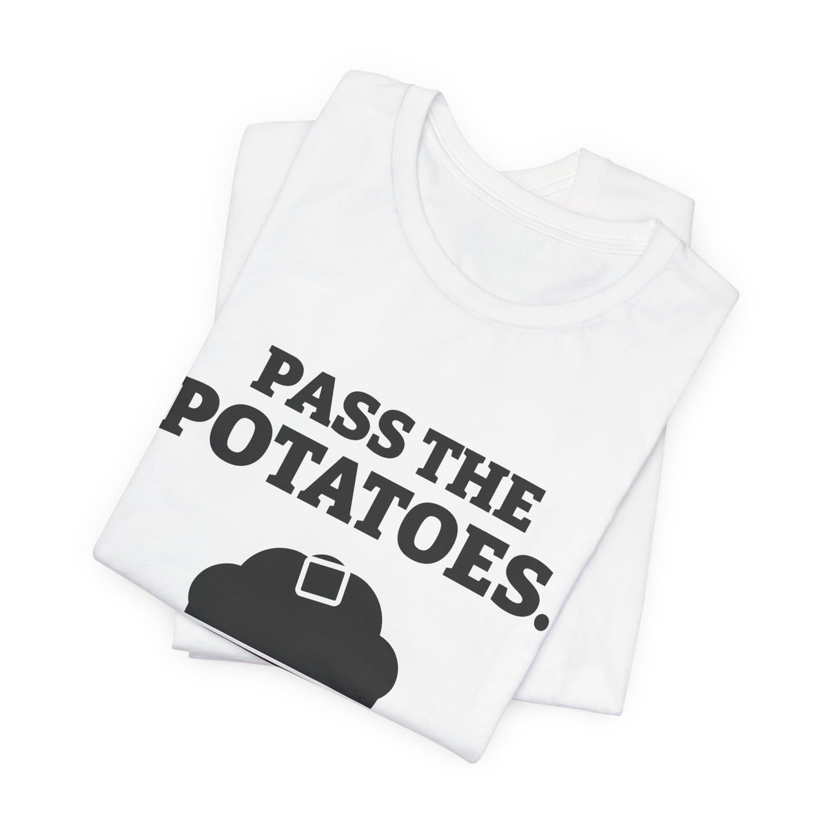 Pass the Potatoes Not the Questions Tee (Light)
