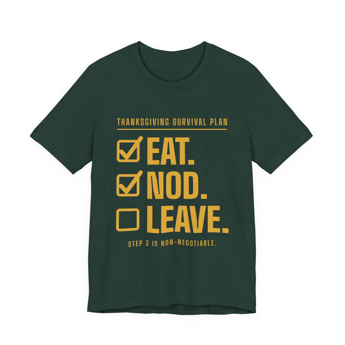 Eat. Nod. Leave. Tee (Gold Ink)