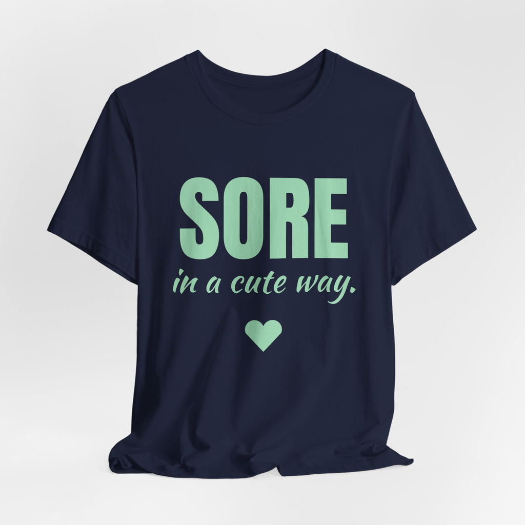 Sore in a Cute Way Tee (Mint Green Ink)