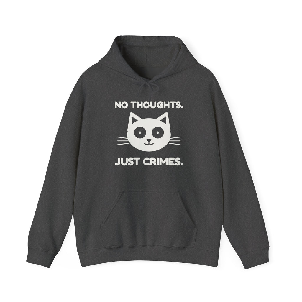 No Thoughts. Just Crimes. Hoodie (Dark)