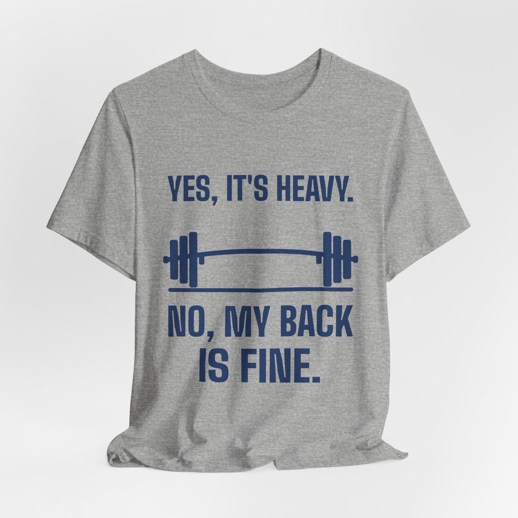 Yes, It's Heavy. No, My Back Is Fine Tee (Navy Blue Ink)