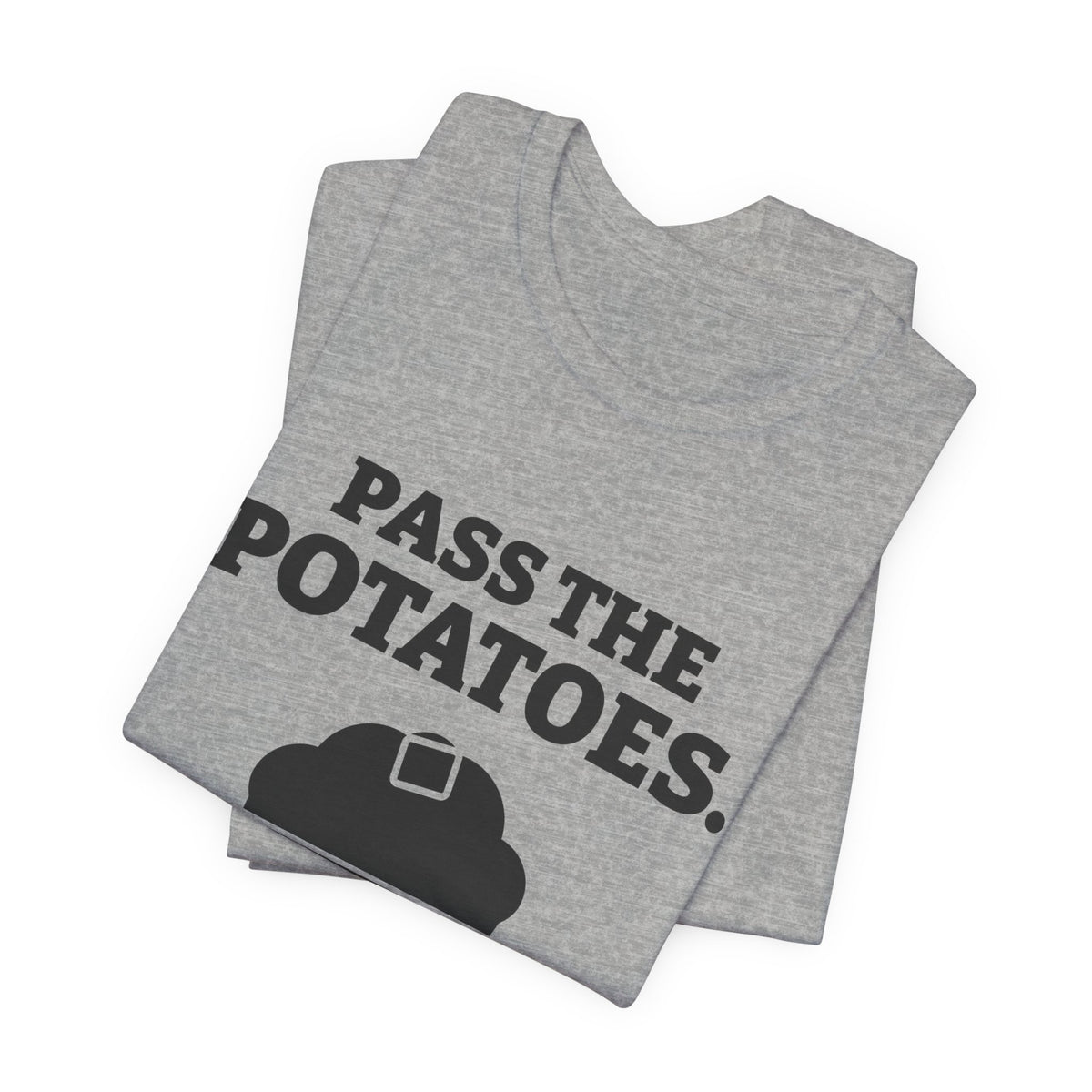 Pass the Potatoes Not the Questions Tee (Light)