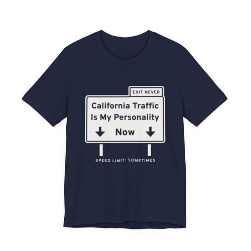 California Traffic Is My Personality Now Tee (Dark)