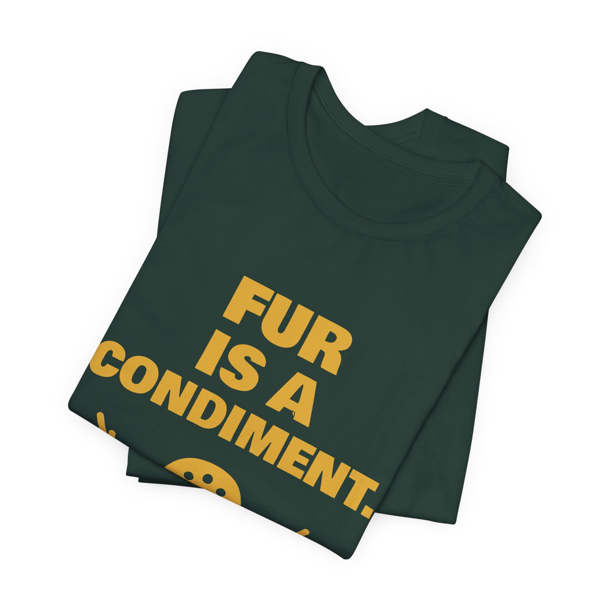 Fur Is a Condiment Tee (Gold)