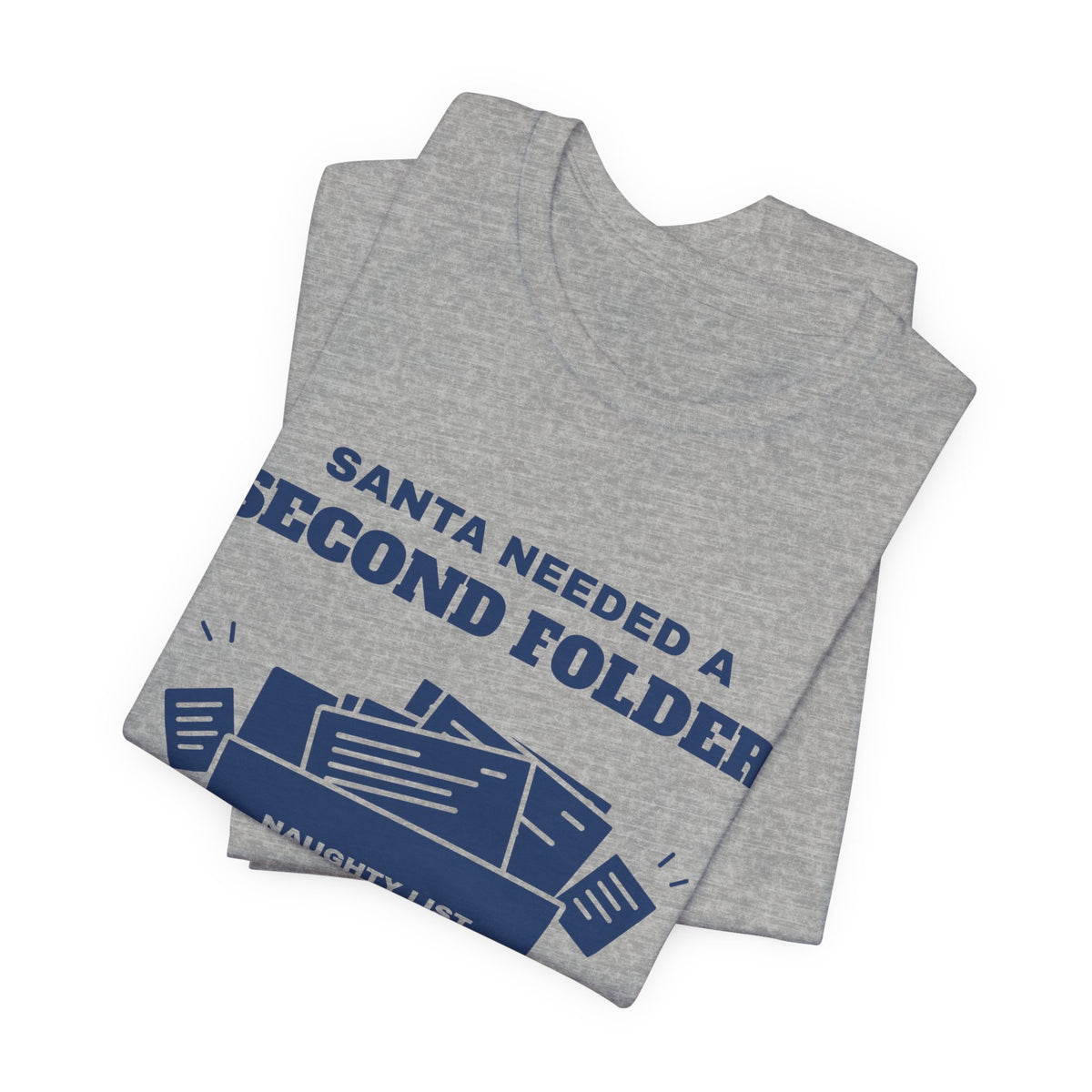 Santa Needed a Second Folder for Me Tee (Navy Blue Ink)