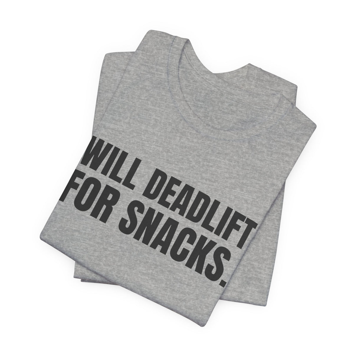 Will Deadlift for Snacks Tee (Light)