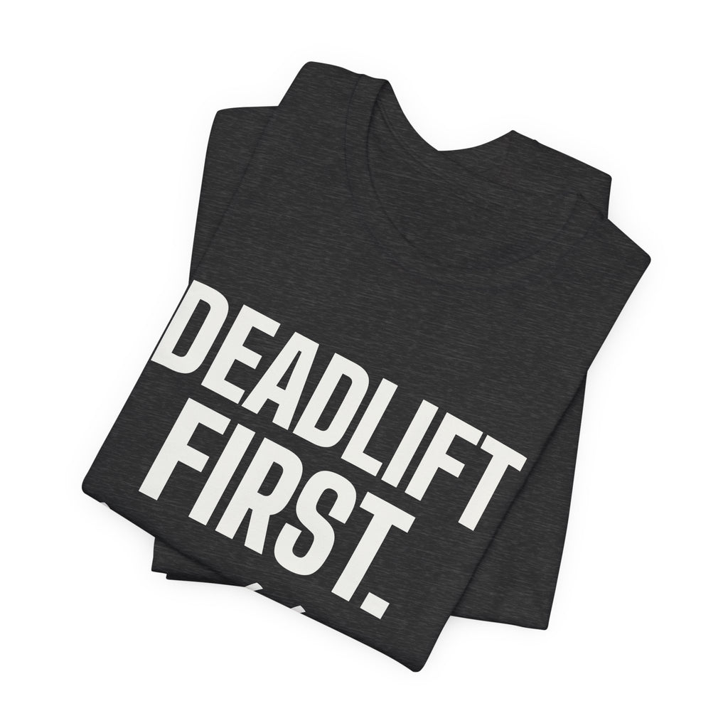 Deadlift First. Brunch Later Tee (Dark)
