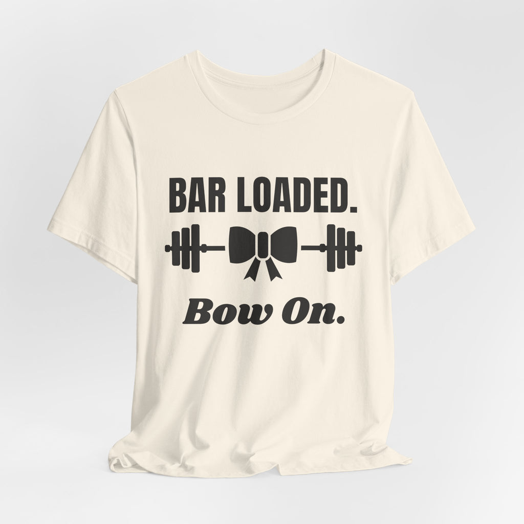 Bar Loaded. Bow On Tee (Light)