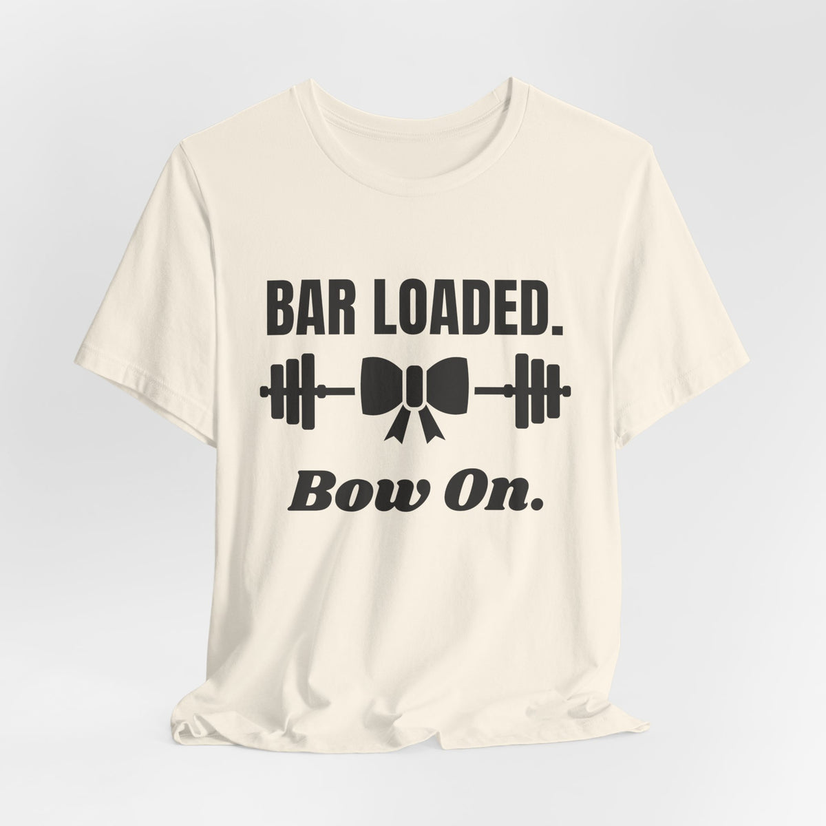Bar Loaded. Bow On Tee (Light)