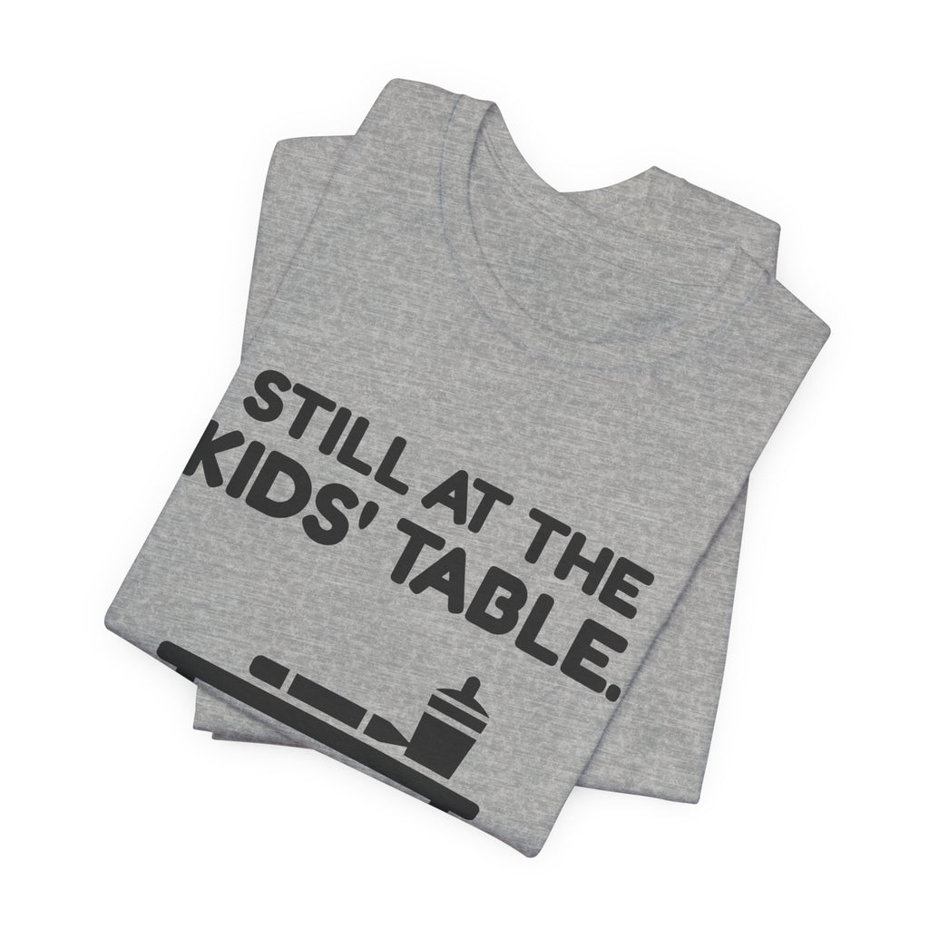 Still at the Kids' Table Tee (Light)