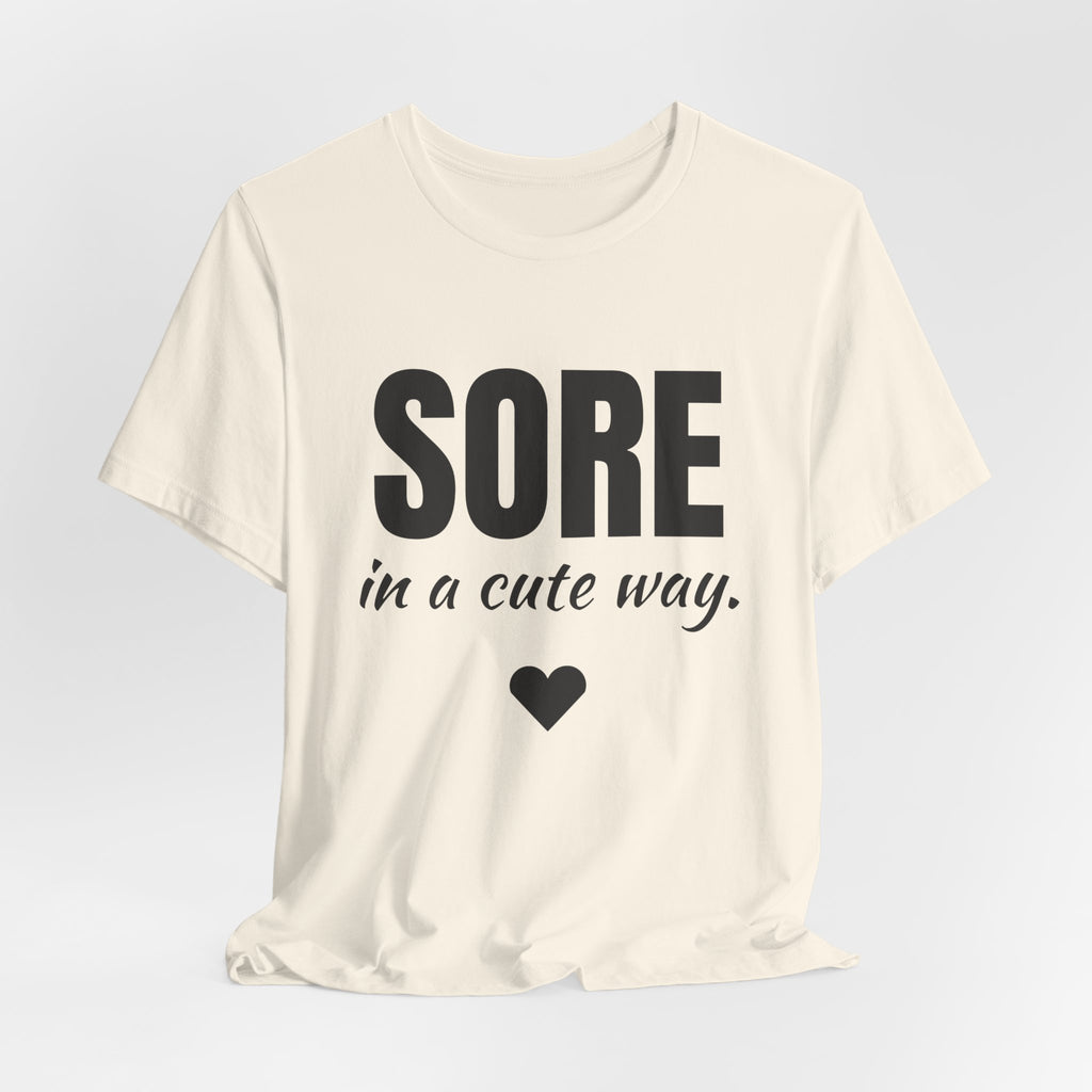 Sore in a Cute Way Tee (Light)