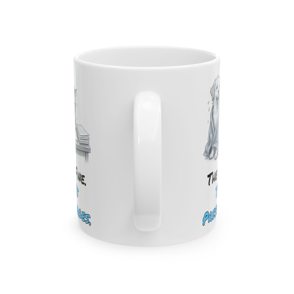 The Dog Is Fine. The Cat Is Pressing Charges. Mug