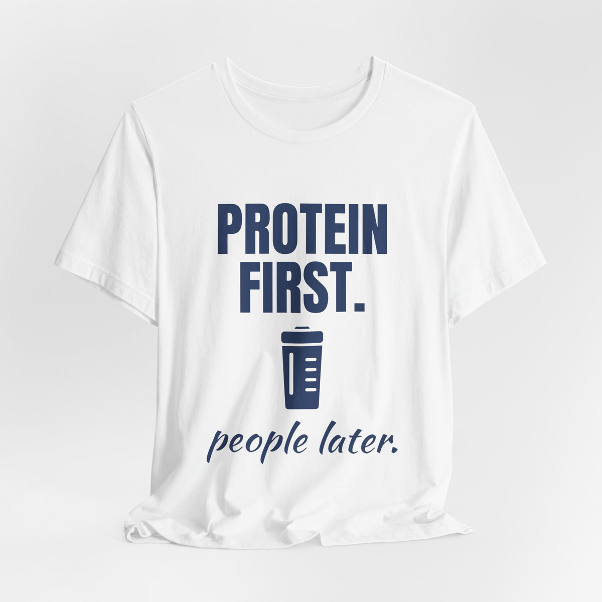 Protein First. People Later Tee (Navy Blue Ink)